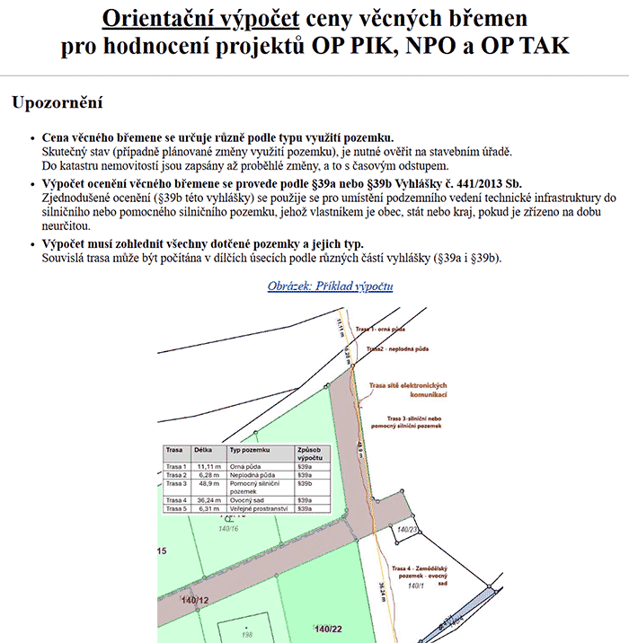 Orientační výpočet náhrady za služebnost: https://apps.bconetwork.cz/vecnabremena/ Orientační výpočet náhrady za služebnost: https://apps.bconetwork.cz/vecnabremena/